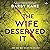 The Wife Deserved It by Darby Kane
