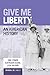 Give Me Liberty: An America...
