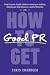 How to Get Good PR: Using t...