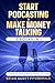 Start Podcasting & Make Mon...