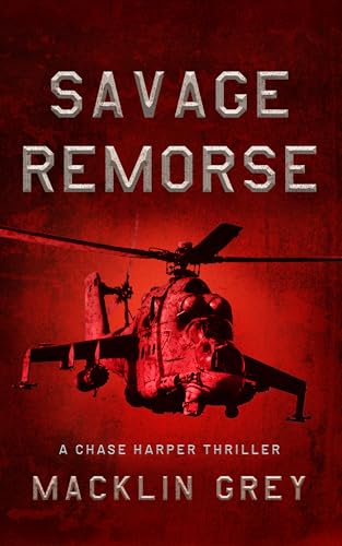 Savage Remorse: A Chase Harper Thriller (Kindle Edition)