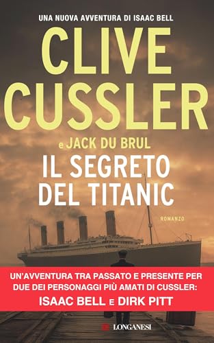 Il segreto del Titanic (Clive Cussler: Le avventure di Isaac Bell) (Italian Edition)