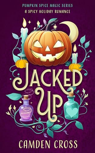 Jacked Up: A Spicy Holiday Romance (Pumpkin Spice Magic Book 1)