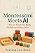 Montessori Meets AI: Smart ...