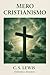 MERO CRISTIANISMO (Spanish Edition)