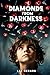 Diamonds from Darkness