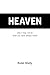 Heaven: why it may not be w...
