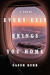 Every Exit Brings You Home by Naeem Murr