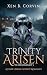 Trinity Arisen by Xen B. Corvin