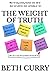 The Weight of Truth: What T...
