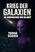 Krieg um die Galaxis: Die A...