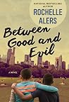 Between Good and ...