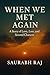 When We Met Again: A Story ...