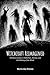 Witchcraft Reimagined: Less...
