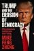 Trump And The Erosion of Democracy: Why America's Institutions Are Failing