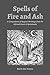 Spells of Fire and Ash: A C...