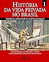 História da Vida Privada no Brasil, Volume 1 by Fernando A. Novais