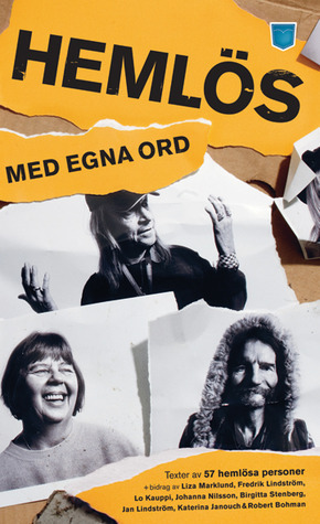 Hemlös - med egna ord: texter av hemlösa människor 1997-2007