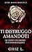 Ti Distruggo Amandoti: Dark mafia romance: passione proibita e pericolo reale (Italian Edition)