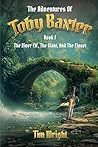 The Adventures of Toby Baxter: The River Elf, The Giant, And The Closet