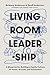 Living Room Leadership by Brittany Anderson