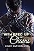 Wrapped Up in Chains