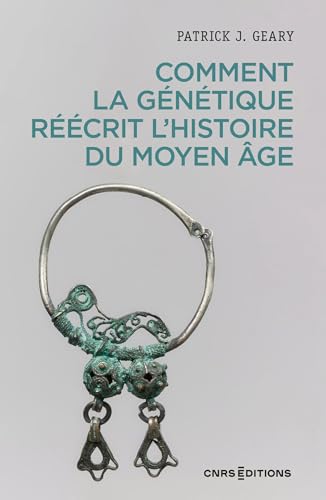 Comment la génétique réécrit l'histoire du Moyen Age (French Edition)
