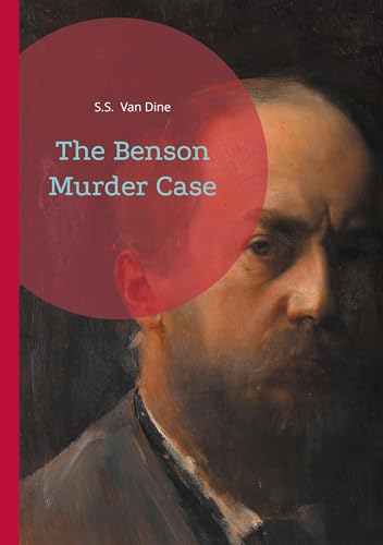 The Benson Murder Case: Locked-room mystery Philo Vance Golden Age