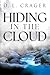 Hiding in the Cloud by D. L. Crager