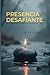 Presencia Desafiante by Skye Alden