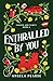 Enthralled By You