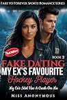 Fake Dating My Ex...