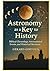 Astronomy as a Key to Histo...