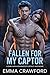 Fallen for My Captor by Emma Crawford