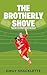 The Brotherly Shove: The Bo...