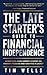 The Late Starter's Guide to Financial Independence by Tim  Wells