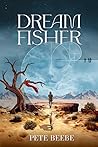 Dream Fisher: A Metaphysical Work of Contemporary Fiction