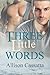 Three Little Words