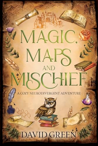 Magic, Maps, and Mischief: A Cozy Neurodivergent Adventure (Greton's Marvellous Maps Book 1)