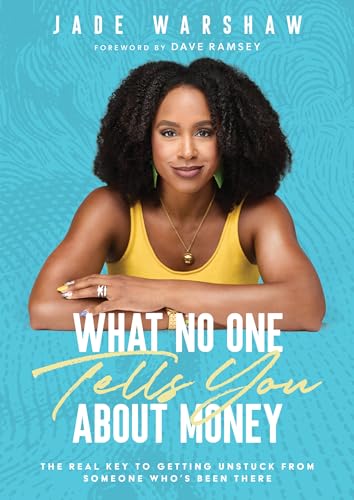 What No One Tells You About Money: The Real Key to Getting Unstuck from Someone Who's Been There (Hardcover)