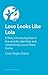 Love Looks Like Lola: A Sto...