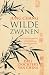 Wilde zwanen: Drie dochters van China (Dutch Edition)