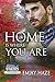Home Is Where You Are by Emjay Haze