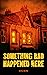 Something Bad Happened Here: A chilling horror novella