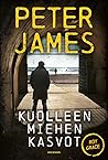 Kuolleen miehen kasvot by Peter James Kuolleen miehen kasvot by Peter James