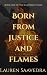 Born From Justice and Flames