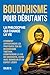 Bouddhisme pour Débutants: ...