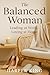 The Balanced Woman Leading ...