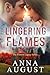 Lingering Flames by Anna  August