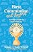 First Communion and Beyond: A Family's Guide to Eucharistic Joy